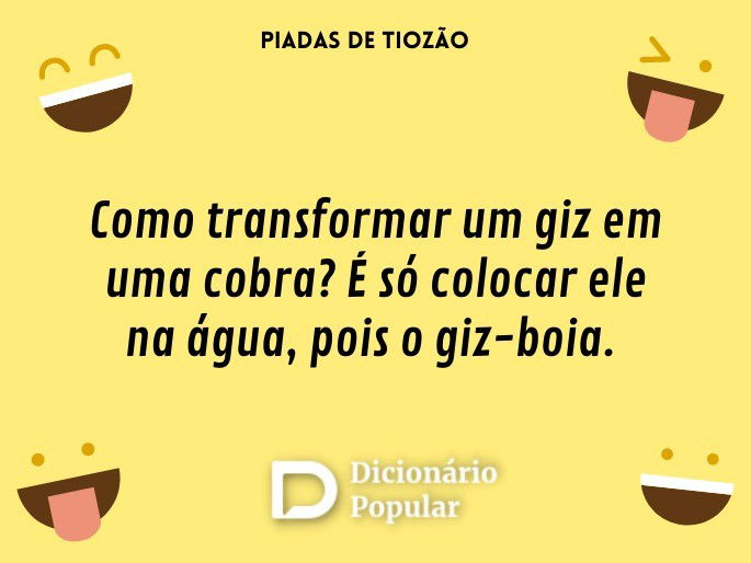 Como transformar um giz em uma cobra? É só colocar ele na água, pois o giz-boia.