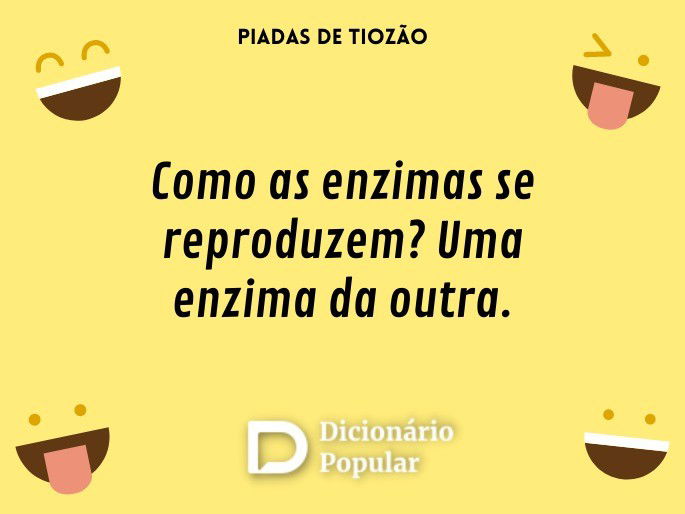 Como as enzimas se reproduzem? Uma enzima da outra.