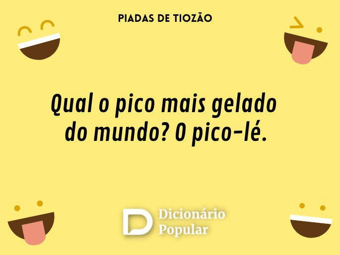 Qual o pico mais gelado do mundo? O pico-lé.