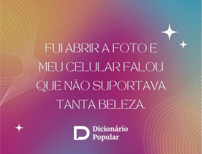 Fui abrir a foto e meu celular falou que não suportava tanta beleza.