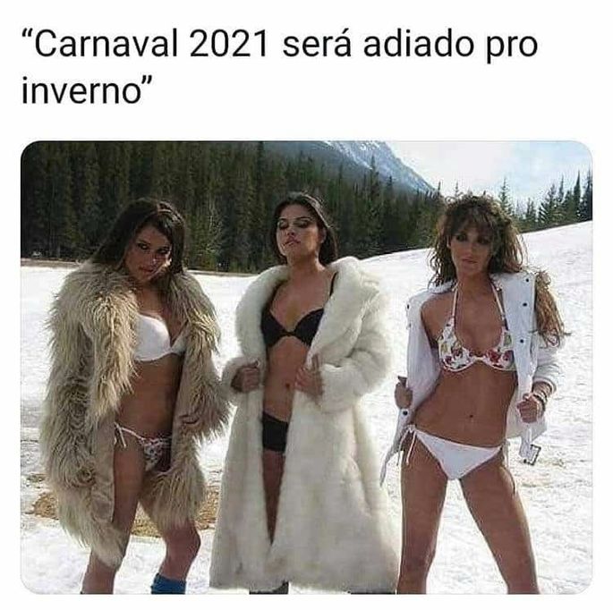 Meme Carnaval em junho e foto de meninas de biquini na neve