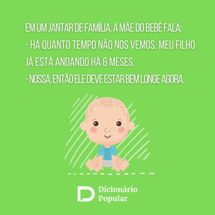 Piada idiota do bebe que anda há seis meses