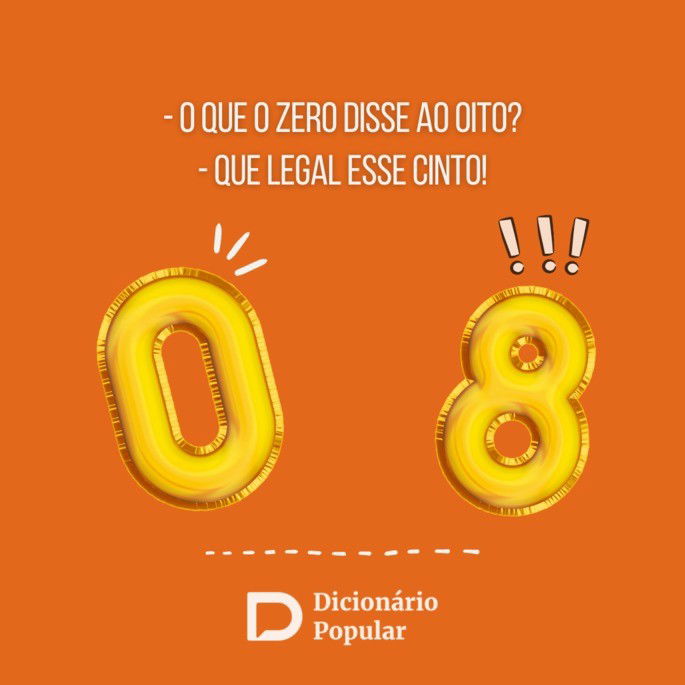 Piada sem graça sobr eo que o zero disse ao 8
