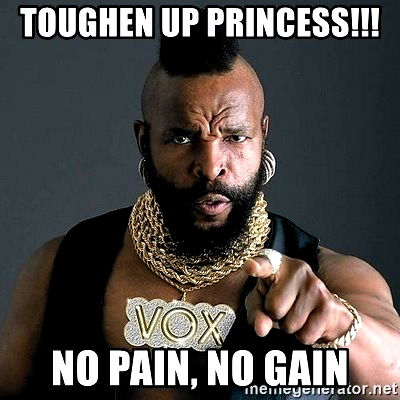 no pain no gain